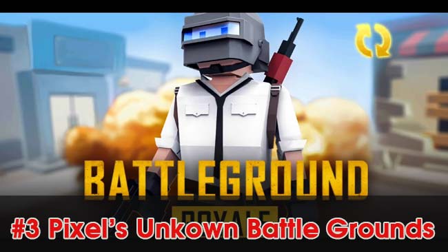 Pixel’s-Unkown-Battle-Groundstop-game-giong-voi-pubg-mobile