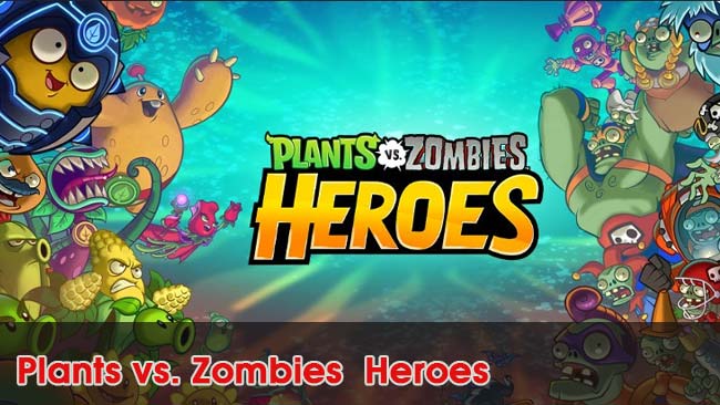 Plants-vs.-Zombies-Heroes-top-game-chien-thuat-mobile-2019