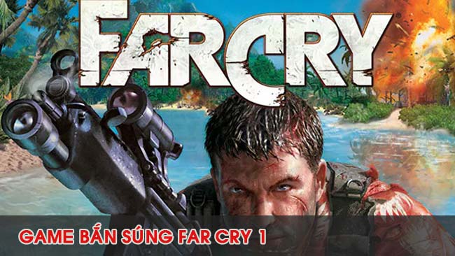 gioi-thieu-game-ban-sung-far-cry-1