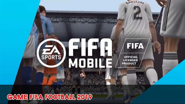 gioi-thieu-game-fifa-football-soccer-mobile-2019