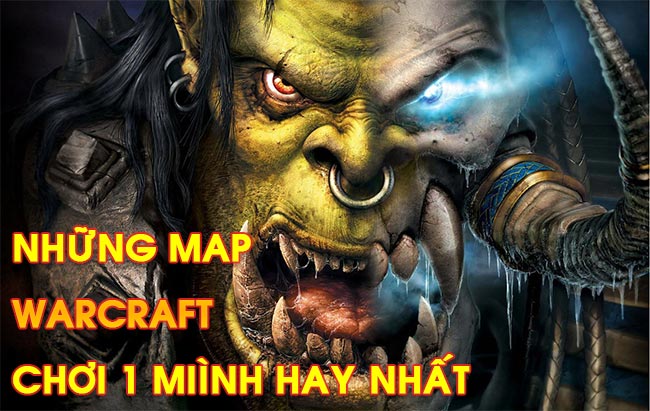 noi-dung-bai-viet-Những Map Warcraft Chơi 1 Mình Hay Nhất