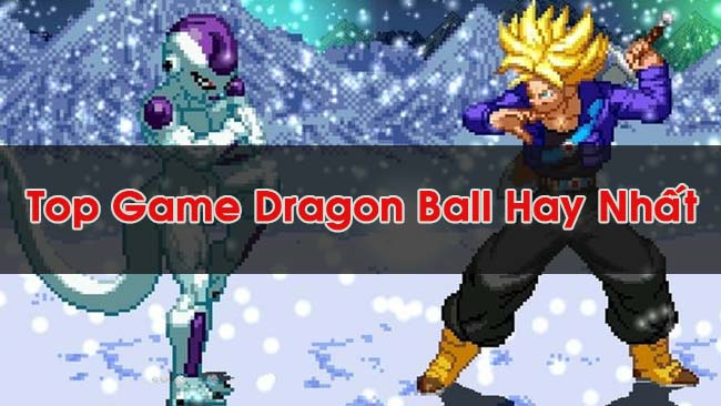 noi-dung-bai-viet-Top Game Dragon Ball Hay Nhất