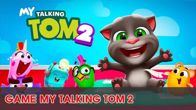 Tải Game Nuôi Mèo My Talking Tom 2 Miễn Phí Tải Game Nuôi Mèo My Talking Tom 2 Miễn Phí